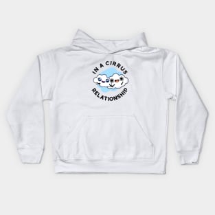 I'm In A Cirrus Relationship Cute Cloud Pun Kids Hoodie